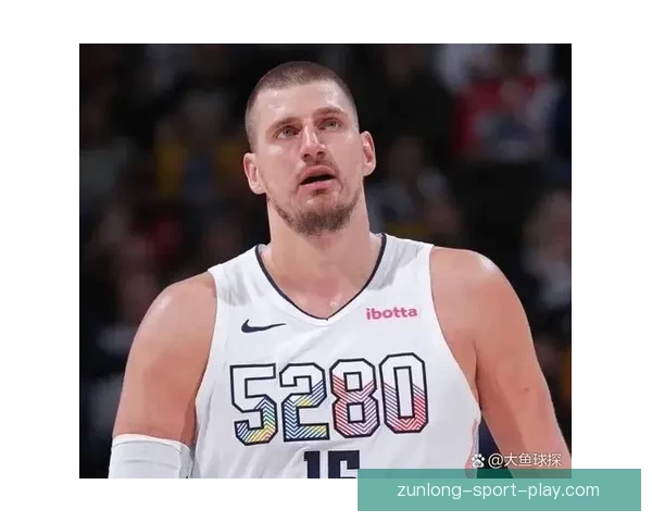 约基奇17分41秒完成三双刷新纪录位列NBA历史第五快